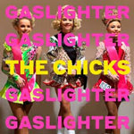 thechicks_gaslighter_150